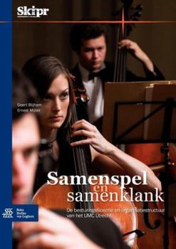 Paperback Samenspel En Samenklank: de Besturingsfilosofie En Organisatiestructuur Van Het Umc Utrecht [Dutch] Book