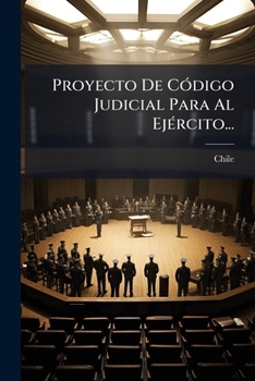 Paperback Proyecto De Código Judicial Para Al Ejército... [Spanish] Book