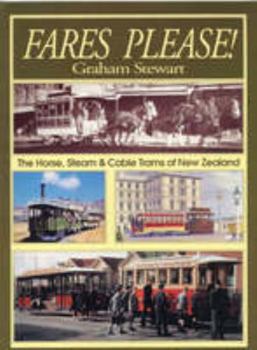 Hardcover Fares Please! the Horse, Steam & Cable Trams of New Zealand Book