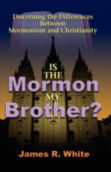 Paperback Is the Mormon My Brother?: Discerning the Differences Between Mormonism and Christianity Book
