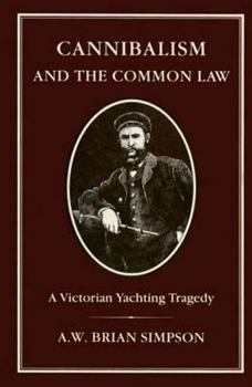 Hardcover Cannibalism and Common Law: A Victorian Yachting Tragedy Book