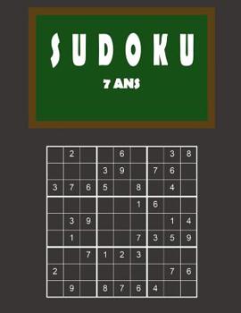 Paperback Sudoku 7 ans: 150 puzzles avec des solutions - Facile à difficile - Pour les débutants et les joueurs avancés [French] Book