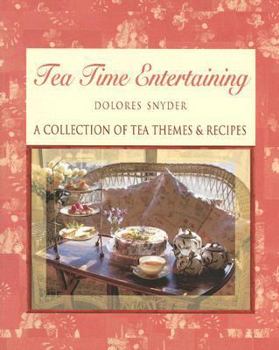 Hardcover Tea Time Entertaining: A Collection of Tea Themes & Recipes Book