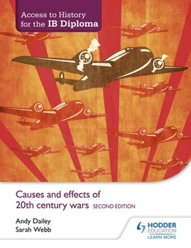 Paperback Access to History for the Ib Diploma: Causes and Effects of 20th-Century Wars Second Edition: Hodder Education Group Book