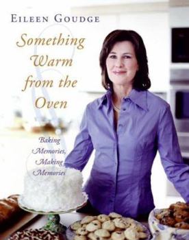 Hardcover Something Warm from the Oven: Baking Memories, Making Memories Book