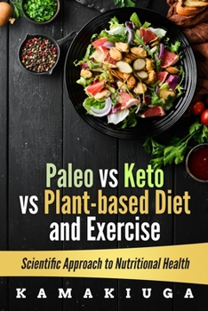 Paperback PALEO vs KETO vs PLANT-BASED DIET AND EXERCISE: Nutritional Health Book