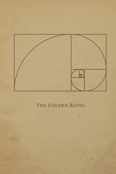 Paperback The golden ratio: 6" x 9" dotted grid bullet journal, notebook or diary, 120 pages Book