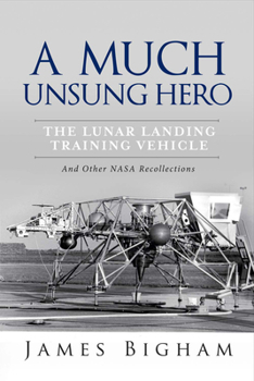 Paperback A Much Unsung Hero, the Lunar Landing Training Vehicle Book