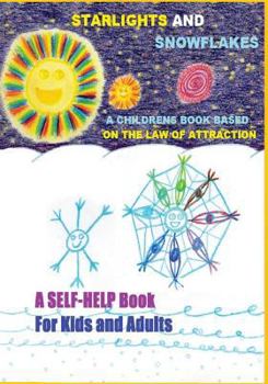 Paperback Strarlights and Snowflakes & The Amazing Adventures of Zorbi and Allen: Law of Attraction, Rule of Vibration. The Secrets of Water. Teachings of Masar Book