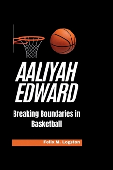 Paperback Aaliyah Edward: Breaking Boundaries in Basketball Book