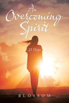 Paperback An Overcoming Spirit: 21 Days Book