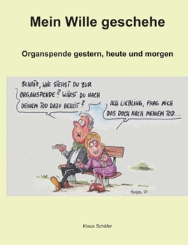 Mein Wille geschehe: Organtransplantation gestern, heute und morgen (German Edition)