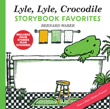 Hardcover Lyle, Lyle, Crocodile Storybook Favorites: 4 Complete Books Plus Stickers! Book