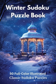 Paperback Winter Sudoku Puzzle Book: 50 Full-Color Illustrated Classic Sudoku Puzzles Book