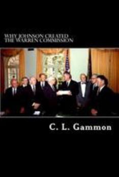 Paperback Why Johnson Created the Warren Commission Book