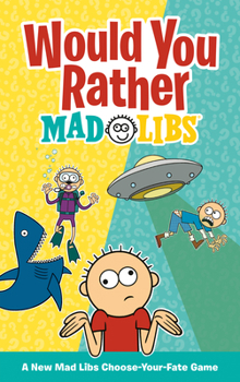 Paperback Would You Rather Mad Libs: A New Mad Libs Choose-Your-Fate Game Book