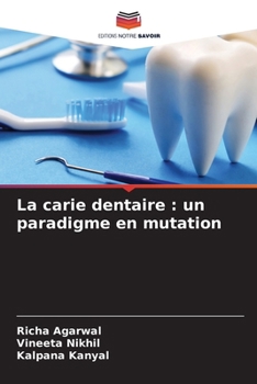 La carie dentaire: un paradigme en mutation (French Edition)