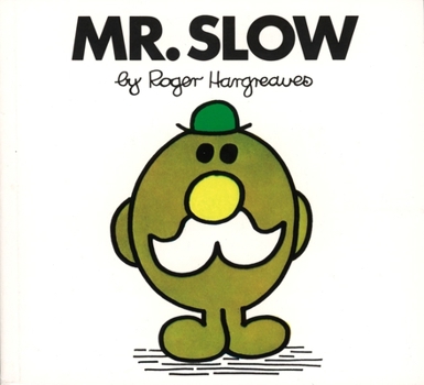 Mr. Slow (Mr. Men and Little Miss) - Book #39 of the Mr. Men