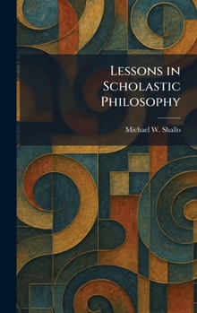 Lessons in Scholastic Philosophy
