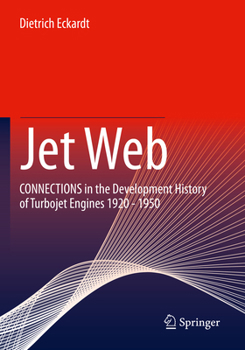 Paperback Jet Web: Connections in the Development History of Turbojet Engines 1920 - 1950 Book
