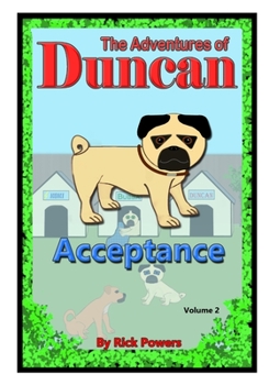 Paperback The Adventures of Duncan - Acceptance: The puppies make a new friend, that looks nothing like them. Book