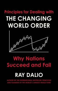 Hardcover Principles for Dealing with the Changing World Order: Why Nations Succeed or Fail Book
