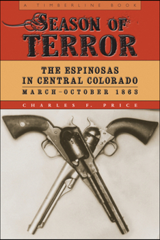 Paperback Season of Terror: The Espinosas in Central Colorado, March-October 1863 Book