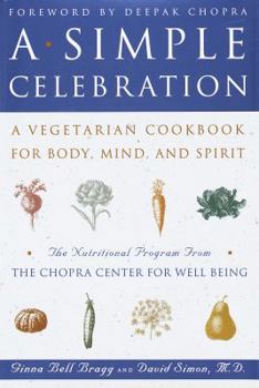 Hardcover A Simple Celebration: A Vegetarian Cookbook for Body, Mind and Spirit Book