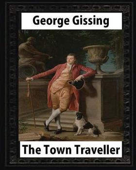 Paperback The Town Traveller (1898). by George Gissing (original version) novel Book