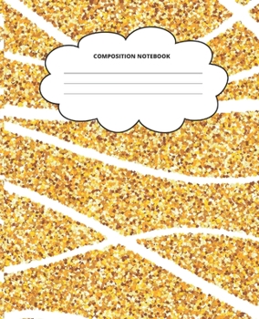 Gold Composition Notebook: Blank Lined Cute Notebooks for Girls Teens Kids School Writing Notes Journal (7.5 x 9.25 in)