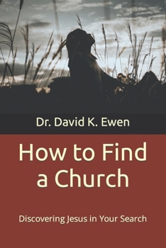 Paperback How to Find a Church: Discovering Jesus in Your Search Book