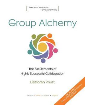 Paperback Group Alchemy: The Six Elements of Highly Successful Collaboration Book