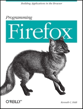 Paperback Programming Firefox: Building Applications in the Browser Book