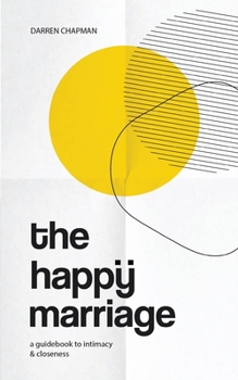 Paperback The Happy Marriage: A guidebook to intimacy and closeness Book