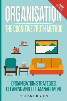 Paperback Organisation: The Cognitive Truth Method: Organization Strategies, Cleaning & Life Management Book