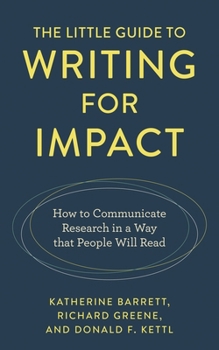 Paperback Little Guide to Writing for Impact: How to Communicate Research in a Way that People Will Read Book