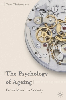 Paperback The Psychology of Ageing: From Mind to Society Book