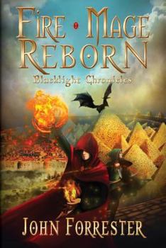 Fire Mage Reborn - Book  of the Blacklight Chronicles