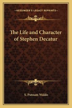 Paperback The Life and Character of Stephen Decatur Book