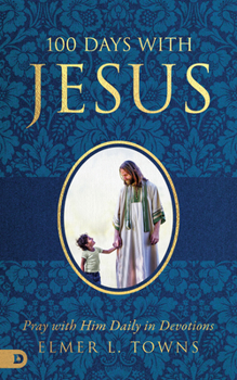 Paperback 100 Days with Jesus: Pray with Him Daily in Devotions Book