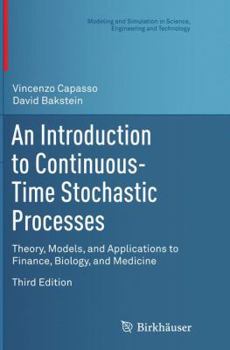Paperback An Introduction to Continuous-Time Stochastic Processes: Theory, Models, and Applications to Finance, Biology, and Medicine Book