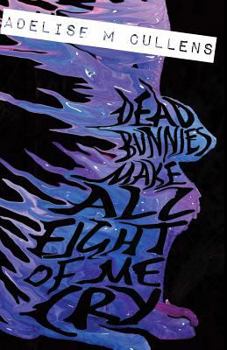 Paperback Dead Bunnies Make All Eight of Me Cry Book