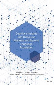 Paperback Cognitive Insights into Discourse Markers and Second Language Acquisition Book