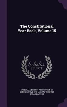 Hardcover The Constitutional Year Book, Volume 15 Book