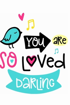 You are So Love Darling: Lined Valentine's Day Journal GIFT For Couples, Boyfriend, Girlfriend, Wife, Husband, Kids, Son: Make Your Lover Happy And ... Day's Gift For Couples Journal/Notebook)