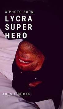 Hardcover Lycra Superhero Book