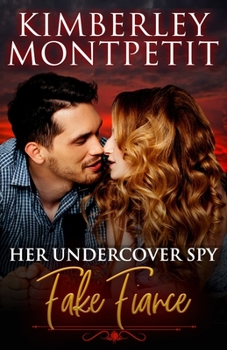 Her Undercover Spy Fake Fiancé - Book #2 of the Christmas Fake Fiancé Romance