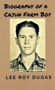 Paperback Biography of A Cajun Farm Boy Book