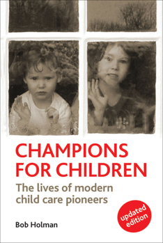 Paperback Champions for Children: The Lives of Modern Child Care Pioneers Book