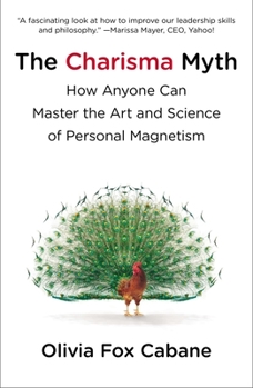Paperback The Charisma Myth: How Anyone Can Master the Art and Science of Personal Magnetism Book